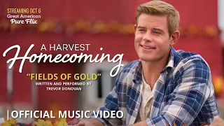 "Fields of Gold" Music Video | Trevor Donovan, "A Harvest Homecoming"