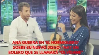 Ana Guerra en 'El hormiguero' sobre su nuevo disco: "Hay un bolero que se llamará "Olvídame"