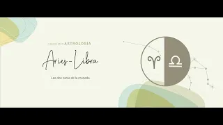 ARIES - LIBRA - Opuestos complementarios - Capítulo 18 - Divulgación Astrológica