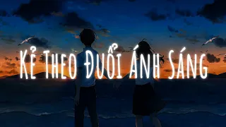 Kẻ Theo Đuổi Ánh Sáng Lofi, Cánh Hoa Tàn Tình Tan Lofi | Nhạc Lofi Chill Nhẹ Nhàng Hot TikTok 2022