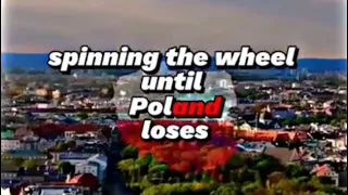 Spinning the wheel until Poland 🇵🇱 lose