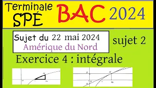 Intégrales-Sujet corrigé  bac 2024 spé maths -Amérique du Nord sujet 2 - 22 mai 2024 - mathématiques