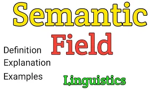 Semantic field | What is semantic field? | Semantic domain | Lexical field | Semantics |Linguistics