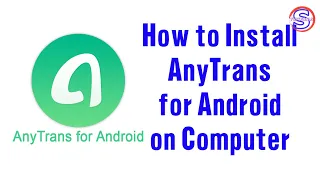 How to Install AnyTrans for Android on Computer | Simple Tutorials