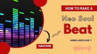 Loopcloud 7 - How To Make A Neo Soul Beat - Loopmasters Neo Soul Essentials Vol.2