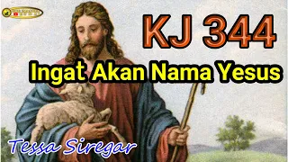 KJ 344  Ingat Akan Nama Yesus