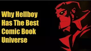 Why Hellboy Has The Best Comic Book Universe