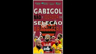 GABIGOL NÃO É JOGADOR DE SELEÇÃO BRASILEIRA #shorts