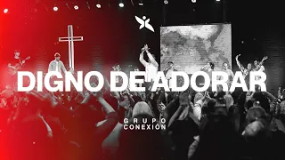 Digno de adorar (Worthy of It All - Bethel Music) + Momento de ministración | Grupo Conexión