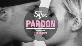 Rico x Miss Mood  -  Pardon (Edo Denova Remix)