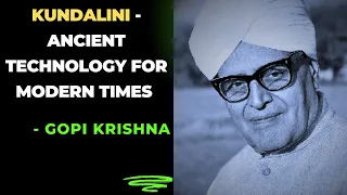Kundalini : Ancient Technology for Modern Times - Gopi Krishna