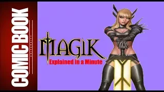 Magik (Explained in a Minute) | COMIC BOOK UNIVERSITY