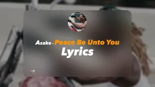 Asake - (Peace Be Unto You - PBUY) Official Lyrics