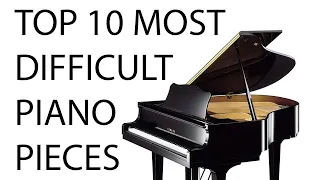 Top 10 Most Difficult Piano Pieces