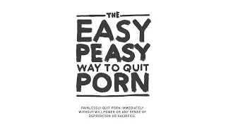 The Easy Peasy Way to Quit Pornography