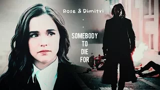►Rose & Dimitri (Vampire Academy) - Somebody to die for