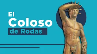La historia del Coloso de Rodas | Las siete maravillas del mundo antiguo