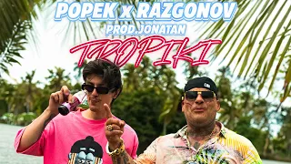 Popek x Razgonov - Tropiki (prod. Jonatan)