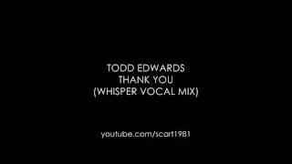 Todd Edwards - Thank You (Whisper Vocal Mix)