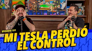 La Cotorrisa | Episodio 191 | Mi tesla perdió el control.