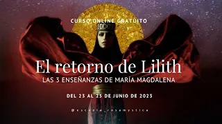 El retorno de Lilith ⚜️ Las 3 enseñanzas de Maria Magdalena