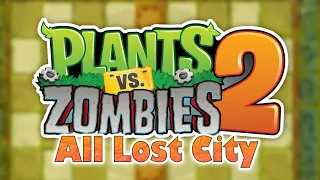 Plants vs Zombies 2 - LOST CITY (All Levels) [HD]