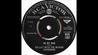 Kelley With The Nevada Showband-Be My Man (RCA 1966)