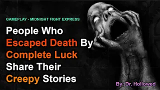 People Who Escaped Death By Complete Luck Share Their Stories | MIDNIGHT FIGHT EXPRESS