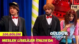 Güldür Güldür Show 106.Bölüm - Meslek Liseliler İtalya'da