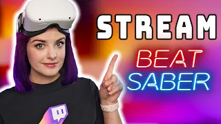 How To STREAM Beat Saber!