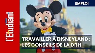 Travailler à Disneyland Paris : les conseils de la DRH