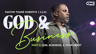 God, Business, & Your Heart - Touré Roberts