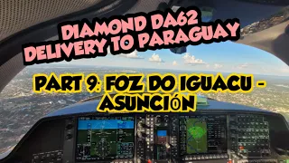 Delivery of a new Diamond DA62 to Paraguay. Part 9. Foz do Iguacu (Brazil)  to Asunción (Paraguay).