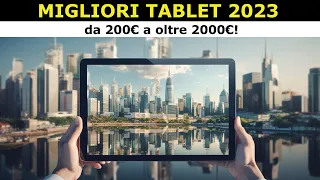 MIGLIORI TABLET 2023 da 200€ a oltre 2000€! Guida all'acquisto Tablet 2023
