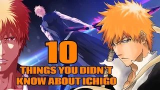 10 Things You Didn't Know About Ichigo Kurosaki (Probably) - Bleach