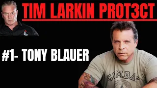 Tim Larkin PROT3CT #1 - Tony Blauer (Pt 1)