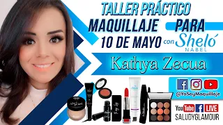 💄👱‍♀️Taller práctico: Maquillaje para el 10 de Mayo 🌹 con Sheló Nabel - By Kathya Zecua