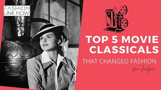MY TOP 5 MOVIES CLASSICAL THAT INFLUENCED FASHION (MOVIE ANALYSIS)