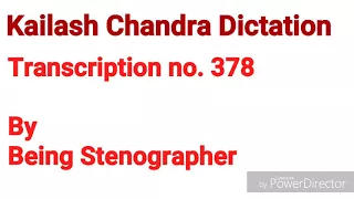 Transcription no. 378 Kailash Chandra Speed 80-90wpm