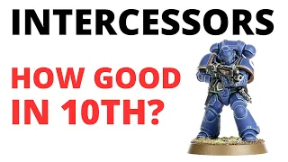 Intercessors in 10th Edition - The Primaris Battle Line Unit Reviewed! Codex Space Marines Tactics