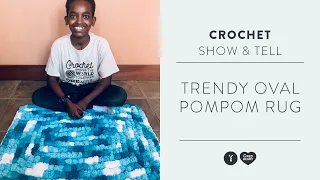 Easy Crochet Oval Pom Pom Rug with Jonah | Show & Tell