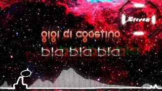 Gigi Di Agostino - Bla Bla Bla | Electro House Remix | @Xteven593