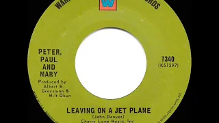 1969 HITS ARCHIVE: Leaving On A Jet Plane - Peter, Paul & Mary (a #1 record--mono 45)