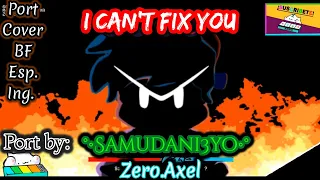 ✨FNF✨ 🔥🔥 I Can't Fix You 🔥🔥 (Normal, Esp. e Ing.) 🎧Mini Colaboración con @Samudani3yo y @ZeroFNF 🎧