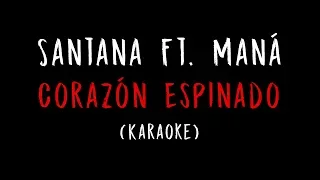 Santana Ft. Maná - Corazón Espinado (Karaoke)