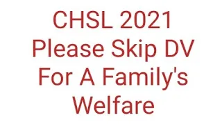 SSC CHSL 2021 DOCUMENT VERIFICATION| Please Skip DV for a family's welfare| ssc chsl dv| ssc CHSL dv