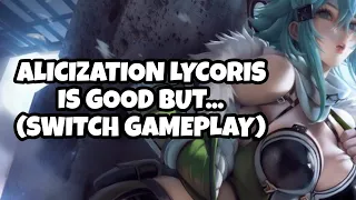 SAO ALICIZATION LYCORIS - MY ONLY COMPLAINT! (NINTENDO SWITCH GAMEPLAY)