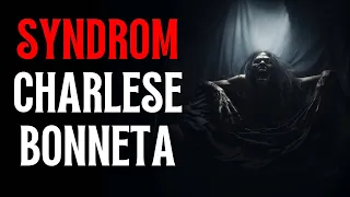 Syndrom Charlese Bonneta | CREEPYPASTA CZ (BeAfraidCZ)