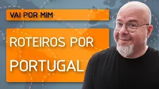 Roteiros por Portugal - Vai por mim
