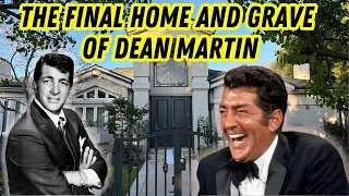 The Final Home of Dean Martin, Where he Died and his Grave
